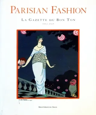 Parisian Fashion : La Gazette du Bon Ton : 1912-1925