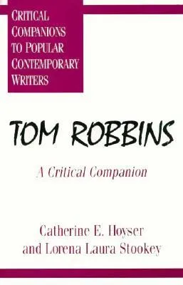 Tom Robbins: A Critical Companion