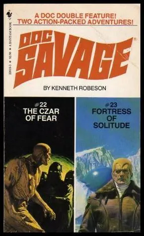The Czar Of Fear ; And, Fortress Of Solitude: Two Complete Adventures In One Volume