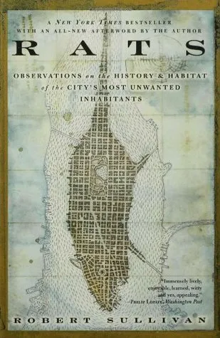 Rats: Observations on the History & Habitat of the City