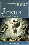 Jesus, Son, and Savior: A Catechesis on the Creed