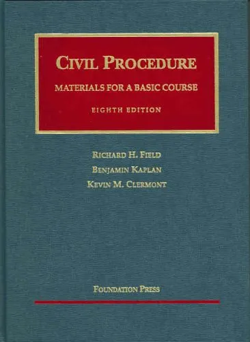 Civil Procedure: Materials for a Basic Course (University Casebook)