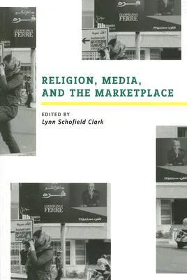 Religion, Media, and the Marketplace