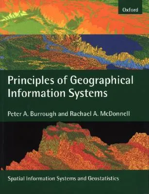 Principles of Geographical Information Systems: 2nd Edition