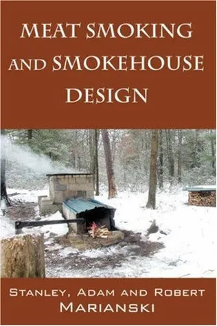 Meat Smoking and Smokehouse Design