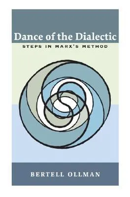 Dance of the Dialectic: Steps in Marx