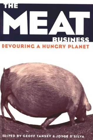 The Meat Business: Devouring a Hungry Planet