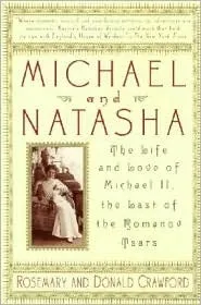 Michael and Natasha: The Life and Love of Michael II, the Last of the Romanov Tsars