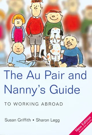 The Au Pair & Nanny's Guide to Working Abroad, 4th