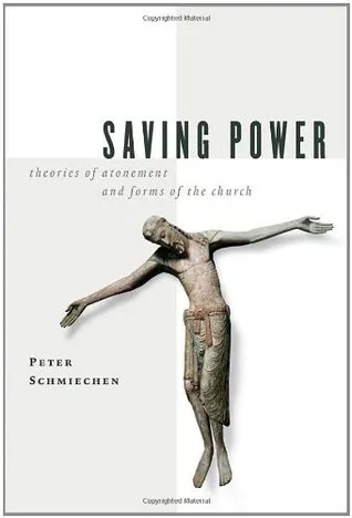 Saving Power: Theories of Atonement and Forms of the Church
